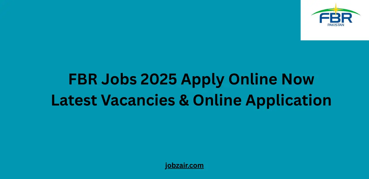FBR Jobs 2025 Apply Online Now Latest Vacancies & Online Application