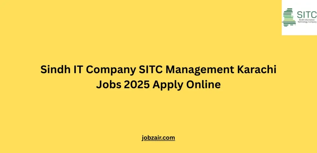 Sindh IT Company SITC Management Karachi Jobs 2025 Apply Online