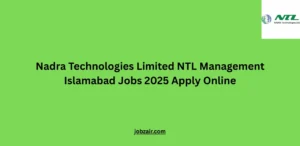 Nadra Technologies Limited NTL Management Islamabad Jobs 2025 Apply Online